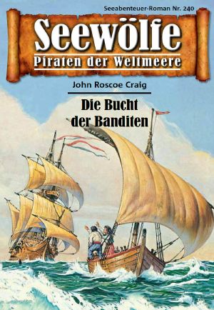 [Seewölfe 240] • Die Bucht der Banditen